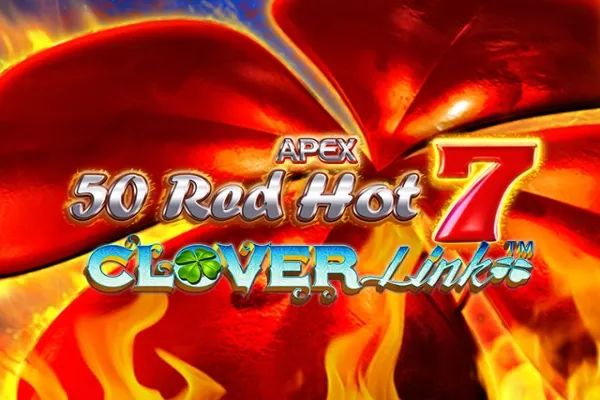 50 Red Hot 7 Clover Link